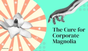 The Cure for Corporate Magnolia Sustainability