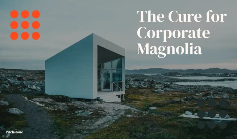 The Cure for Corporate Magnolia